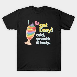 Get Lazy Cold Smooth and Tasty Icecream T-Shirt